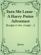 [Bungle in the Jungle 02] • Turn Me Loose · A Harry Potter Adventure